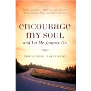 Encourage My Soul and Let Me Journey on