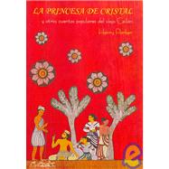 La Princesa De Cristal Y Otros Cuentos Populares Del Viejo Ceilan / the Crystal Princess and Other Popular Stories of the Old Ceylon