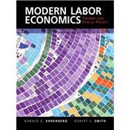 Modern Labor Economics: Theory and Public Policy