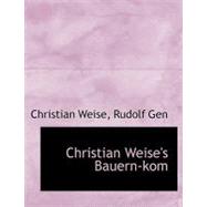 Christian Weise's Bauern-kom