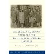 The African American Struggle for Secondary Schooling, 1940-1980