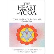 The Heart of Yoga: The Yoga Sutra of Patanjali: Samadhi Pada