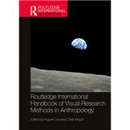 Routledge International Handbook of Visual Research Methods in Anthropology