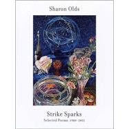 Strike Sparks : Selected Poems, 1980-2002