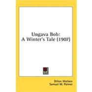 Ungava Bob : A Winter's Tale (1907)