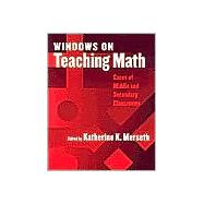 Windows on Teaching Math: Cases of Middle and Secondary Classrooms