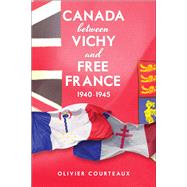 Canada Between Vichy and Free France, 1940-1945