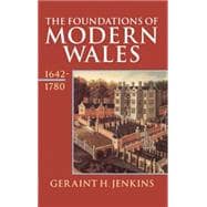 The Foundations of Modern Wales 1642-1780
