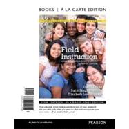 Field Instruction A Guide for Social Work Students, Updated Edition, Books a la Carte Edition