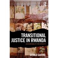 Transitional Justice in Rwanda: Accountability for Atrocity