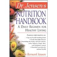 Dr. Jensen's Nutrition Handbook A Daily Regimen for Healthy Living