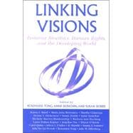 Linking Visions Feminist Bioethics, Human Rights, and the Developing World