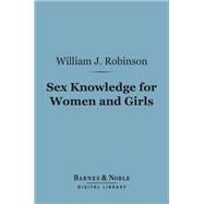 Sex Knowledge for Women and Girls (Barnes & Noble Digital Library)