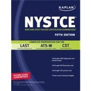 Kaplan NYSTCE; Complete Preparation for the LAST, ATS-W & CST