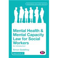 Mental Health and Mental Capacity Law for Social Workers