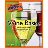 The Complete Idiot's Guide To Wine Basics