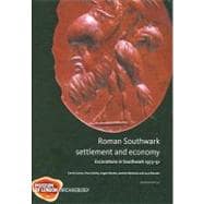 Roman Southwark - Settlement and Economy : Excavations in Southwark, 1973-1991