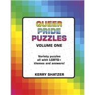 Queer Pride Puzzles Volume One Variety Puzzles All With LGBTQ+ Themes and Answers