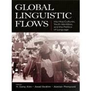 Global Linguistic Flows: Hip Hop Cultures, Youth Identities, and the Politics of Language