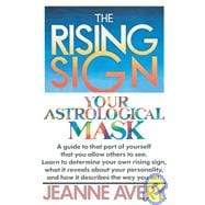 The Rising Sign Your Astrological Mask