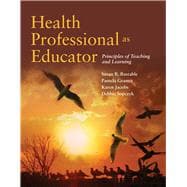 Health Professional As Educator: Principles of Teaching and Learning