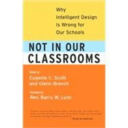 Not in Our Classrooms Why Intelligent Design Is Wrong for Our Schools
