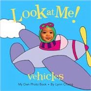 Look at Me: Vehicles My Own Photo Book