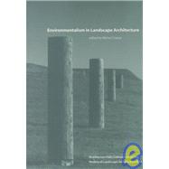 Environmentalism in Landscape Architecture Vol. 22 : History of Landscape Architecture Colloquium