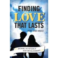 Finding Love that Lasts Breaking the Pattern of Dead End Relationships