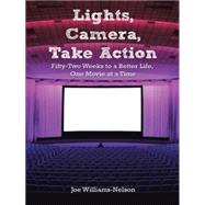 Lights, Camera, Take Action: 52 Weeks to a Better Life, One Movie at a Time.