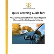 Quick Learning Guide for Vista Computerized Patient Record System Electronic Health Records Software