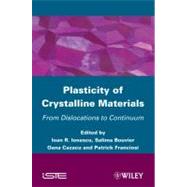 Plasticity of Crystalline Materials From Dislocations to Continuum