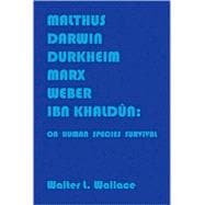 Malthus, Darwin, Durkheim, Marx, Weber, and Ibn Khaldun
