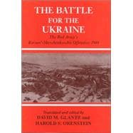 Battle for the Ukraine: The Korsun'-Shevchenkovskii Operation