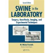 Swine in the Laboratory: Surgery, Anesthesia, Imaging, and Experimental Techniques, Second Edition