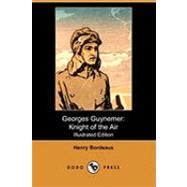 Georges Guynemer : Knight of the Air