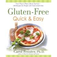 Gluten-Free Quick & Easy: From prep to plate without thefuss-200+recipes for people with food sensitivities From prep to plate without the fuss-200+ recipes for peoplewith foodsensitivities