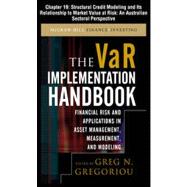 The VAR Implementation Handbook, Chapter 19 - Structural Credit Modeling and Its Relationship To Market Value at Risk: An Australian Sectoral Perspective