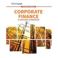 Bundle: Corporate Finance: A Focused Approach, Loose-Leaf Version, 7th + MindTap, 1 term Printed Access Card