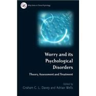 Worry and its Psychological Disorders Theory, Assessment and Treatment