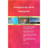 Acceptance test–driven development A Clear and Concise Reference
