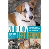 No Buddy Left Behind Bringing U.S. Troops' Dogs And Cats Safely Home From The Combat Zone
