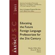AAUSC 2011 Volume: Educating the Future Foreign Language Professoriate for the 21st Century