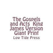 The Gospels and Acts King James Version Giant Print