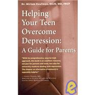 Helping Your Teen Overcome Depression : A Guide for Parents