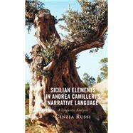 Sicilian Elements in Andrea Camilleri's Narrative Language A Linguistic Analysis