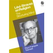 Levi-Strauss on Religion: The Structuring Mind