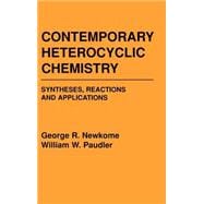 Contemporary Heterocyclic Chemistry Syntheses, Reactions and Applications