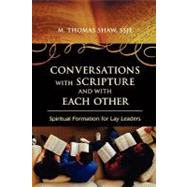 Conversations with Scripture and with Each Other Spiritual Formation for Lay Leaders