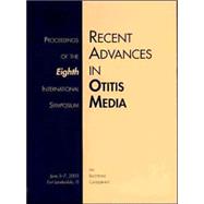 Recent Advances In Otitis Media: Proceedings of the Eighth International Symposium June 3-7, 2003, Marriott Harbor Beach Ft. Lauderdale, Florida